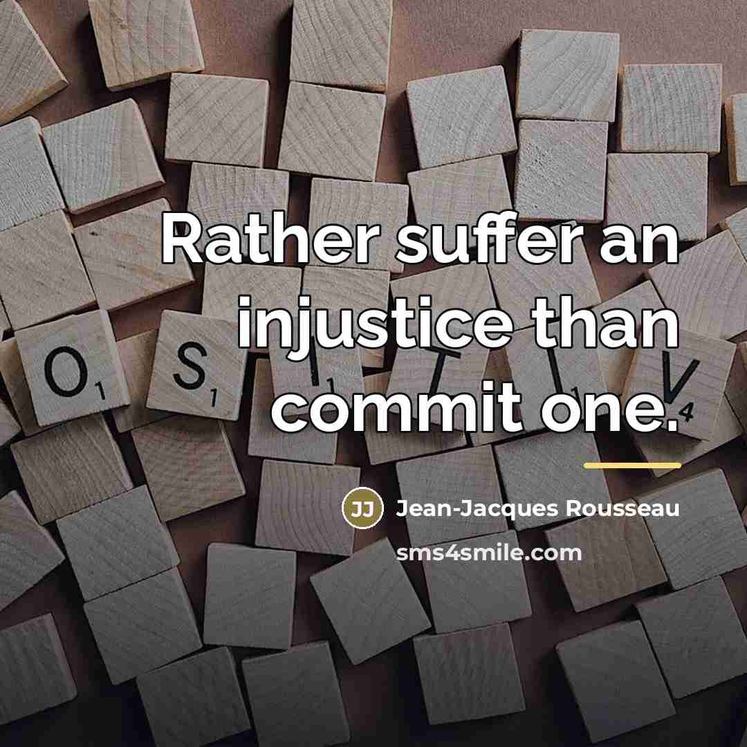 “Rather suffer an injustice than commit one.…” quote by Jean-Jacques Rousseau