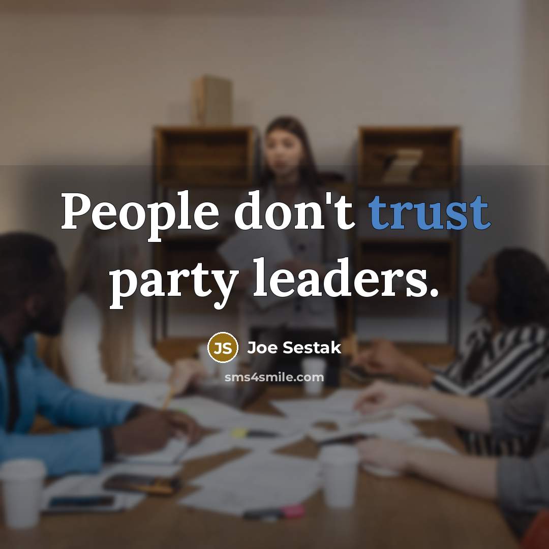 “People don't trust party leaders.…” quote by Joe Sestak