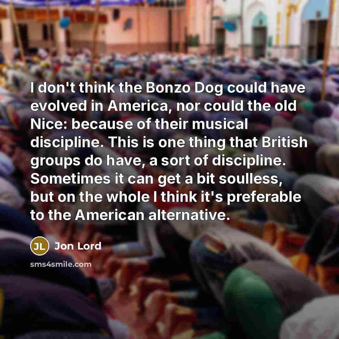 “I don't think the Bonzo Dog could have evolved in…” quote by Jon Lord