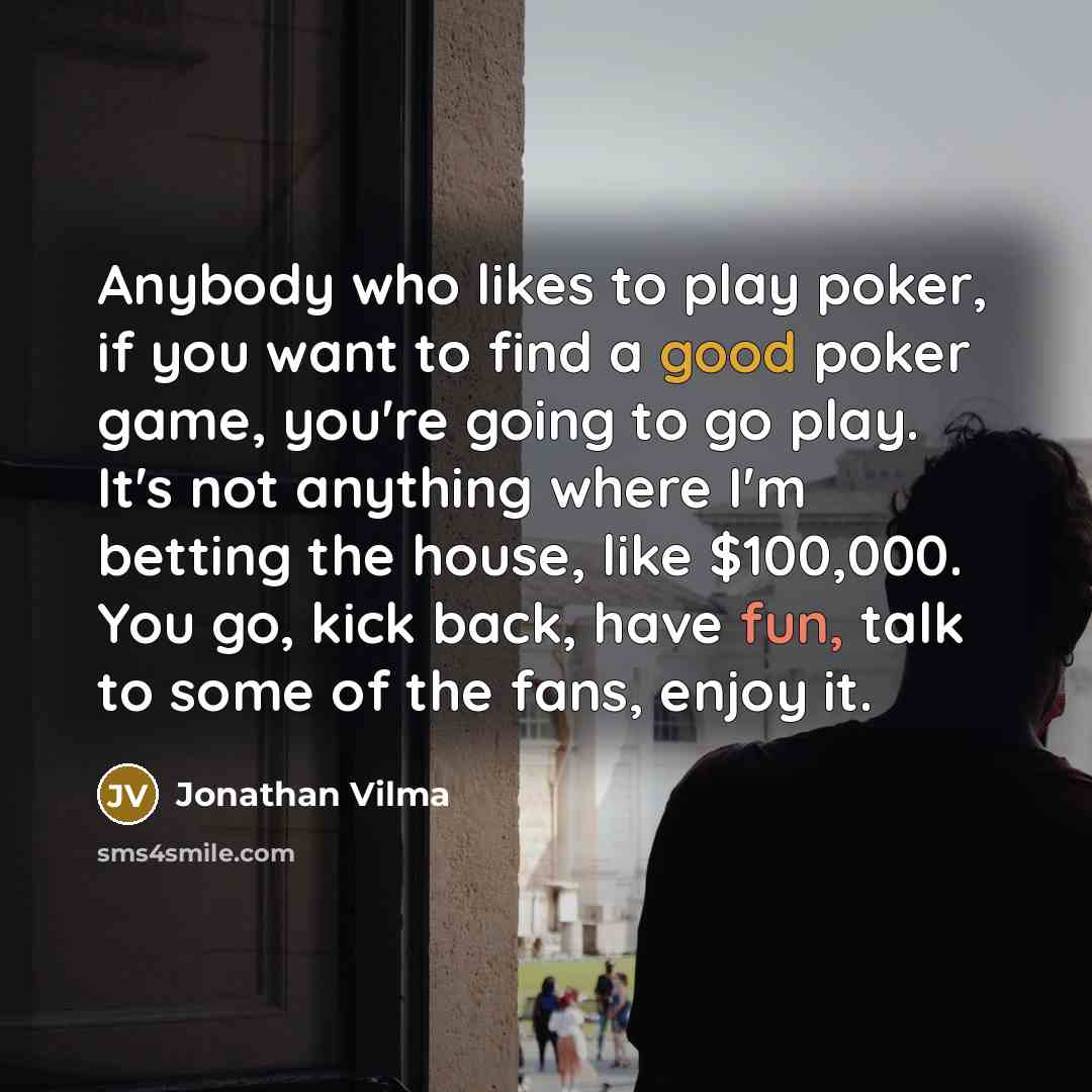 “Anybody who likes to play poker, if you want to…” quote by Jonathan Vilma