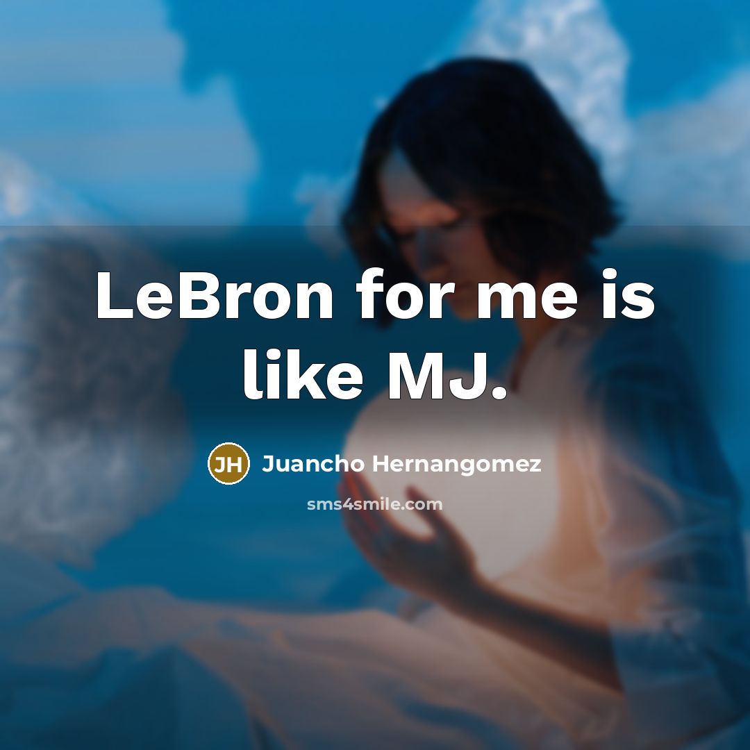 “LeBron for me is like MJ.…” quote by Juancho Hernangomez