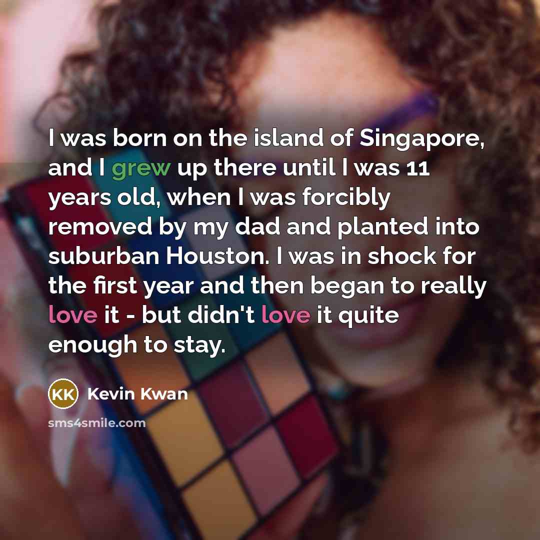 “I was born on the island of Singapore, and I…” quote by Kevin Kwan