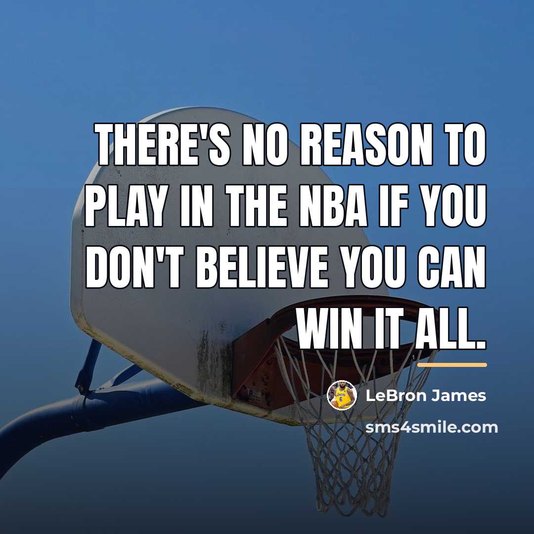 “There's no reason to play in the NBA if you…” quote by LeBron James
