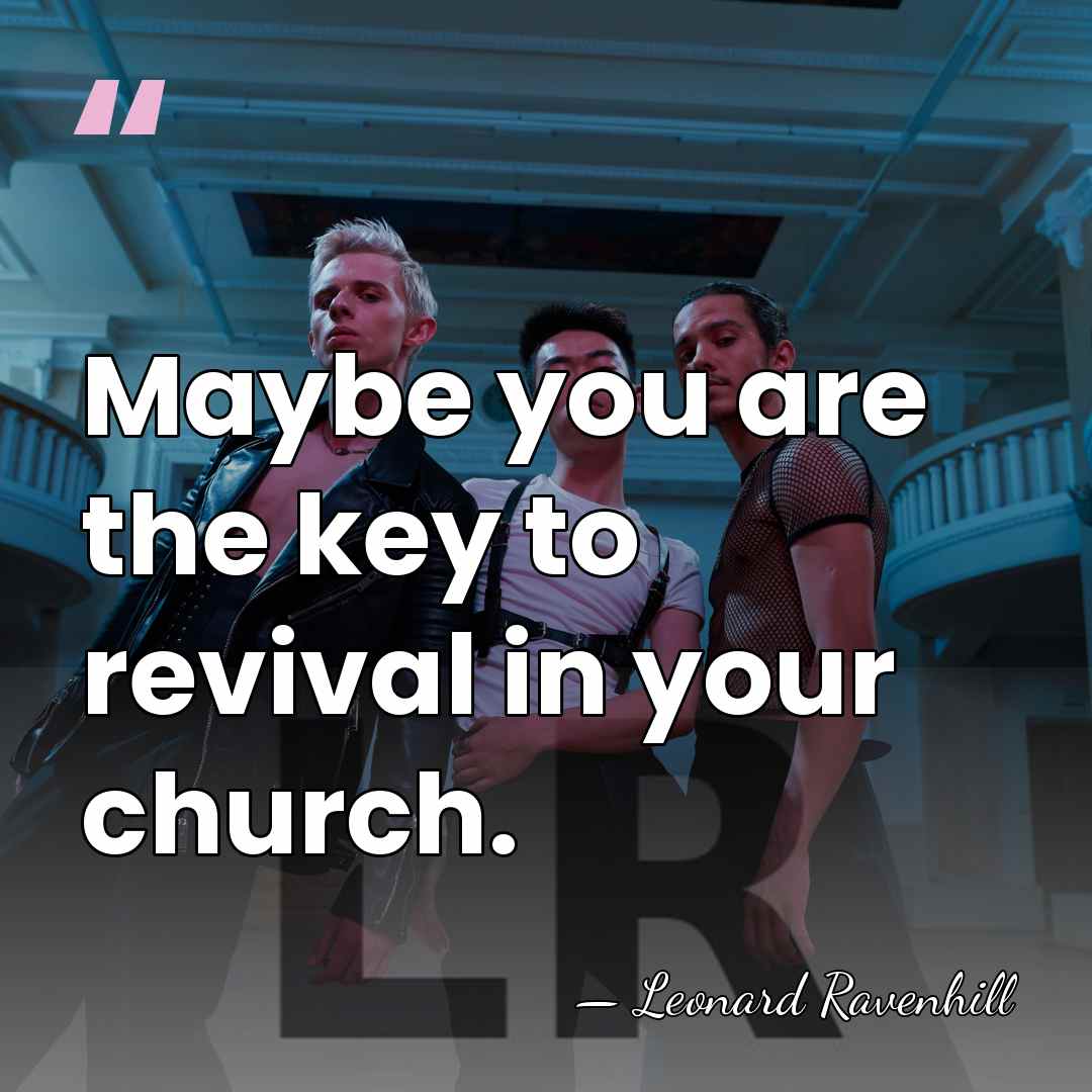Maybe you are the key to revival in your church. - Leonard Ravenhill