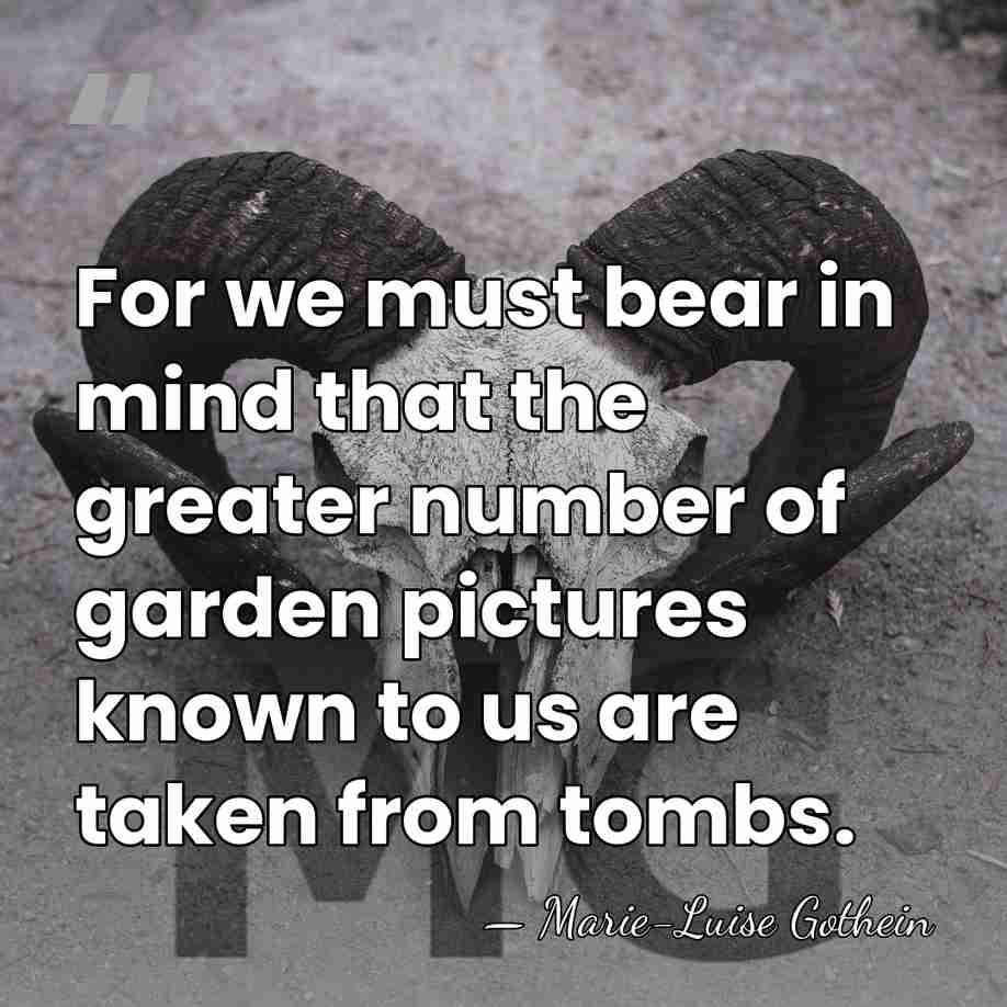 For we must bear in mind that the greater number of garden&hellip; - Marie-Luise Gothein