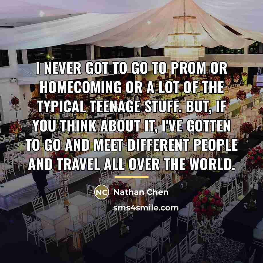 “I never got to go to prom or homecoming or…” quote by Nathan Chen