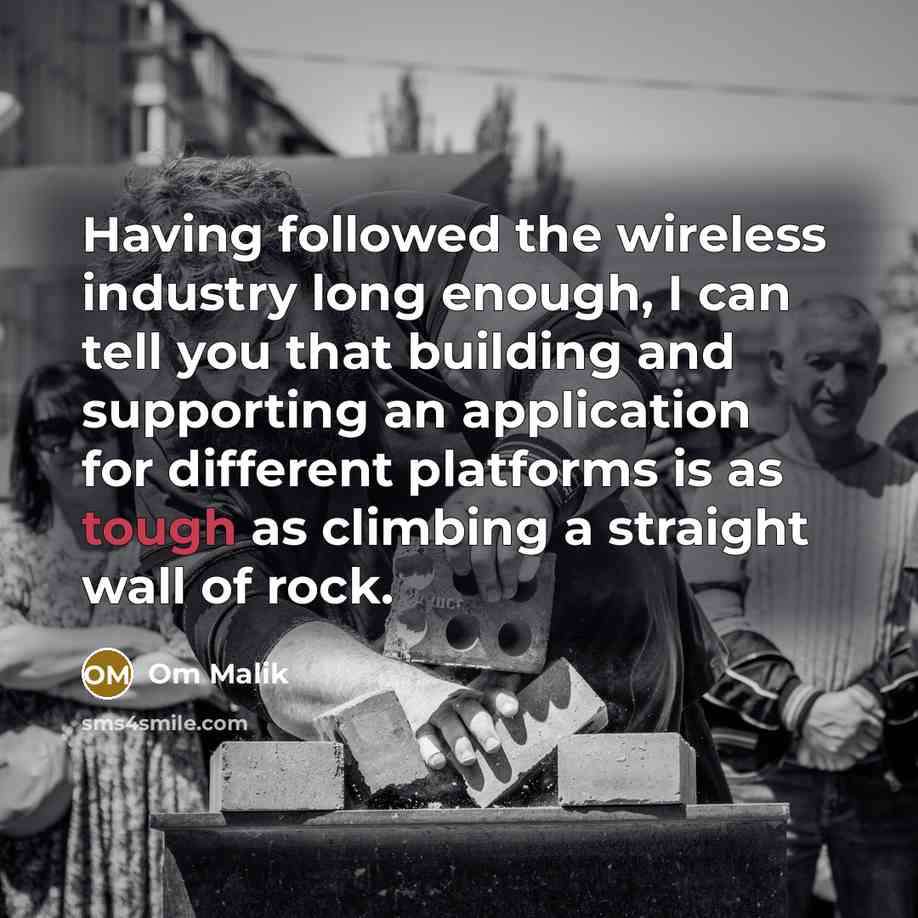“Having followed the wireless industry long enough, I can tell…” quote by Om Malik