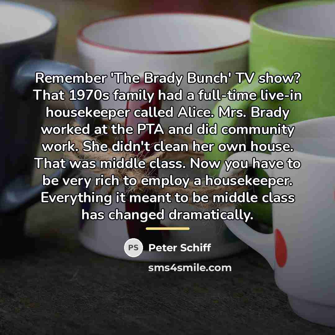 “Remember 'The Brady Bunch' TV show? That 1970s family had…” quote by Peter Schiff
