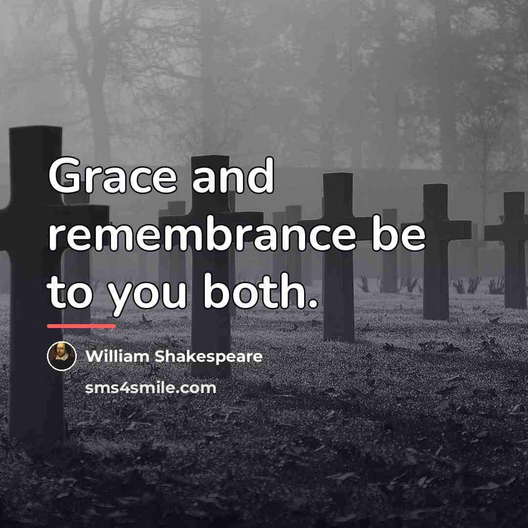“Grace and remembrance be to you both.…” quote by William Shakespeare