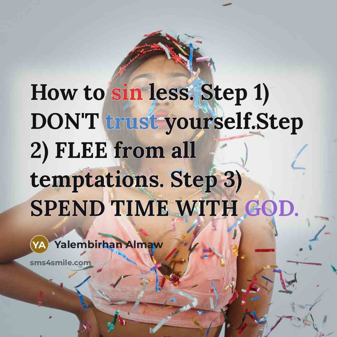 “How to sin less. Step 1) DON'T trust yourself.Step 2)…” quote by Yalembirhan Almaw