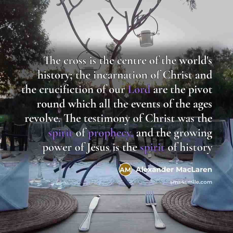 “The cross is the centre of the world's history; the…” quote by Alexander MacLaren