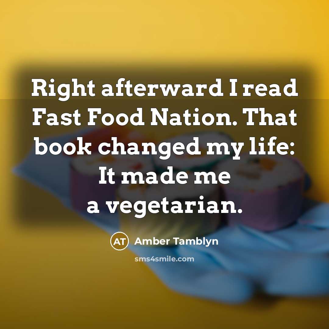 “Right afterward I read Fast Food Nation. That book changed…” quote by Amber Tamblyn