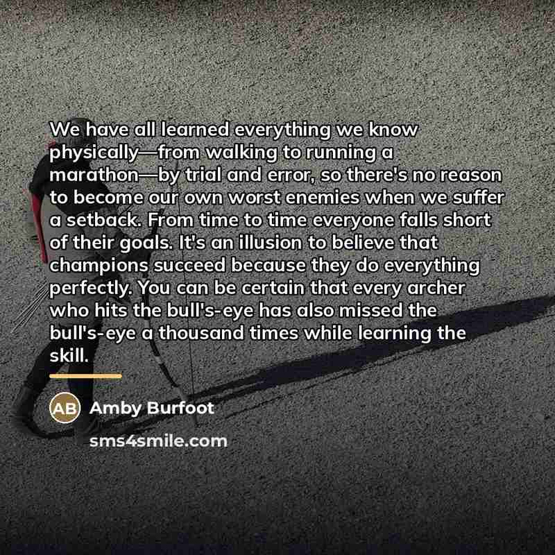 “We have all learned everything we know physically—from walking to…” quote by Amby Burfoot