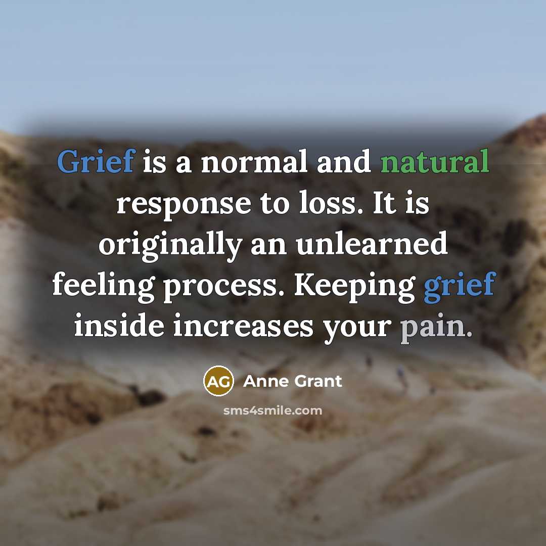 “Grief is a normal and natural response to loss. It…” quote by Anne Grant