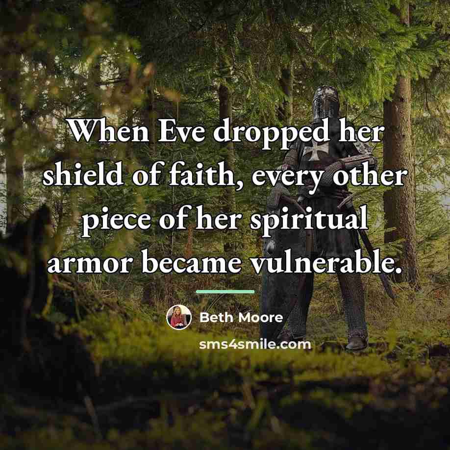 “When Eve dropped her shield of faith, every other piece…” quote by Beth Moore