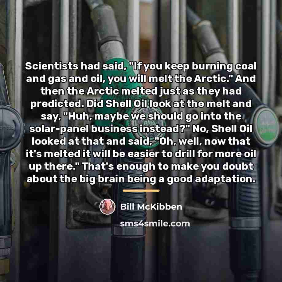 “Scientists had said, "If you keep burning coal and gas…” quote by Bill McKibben