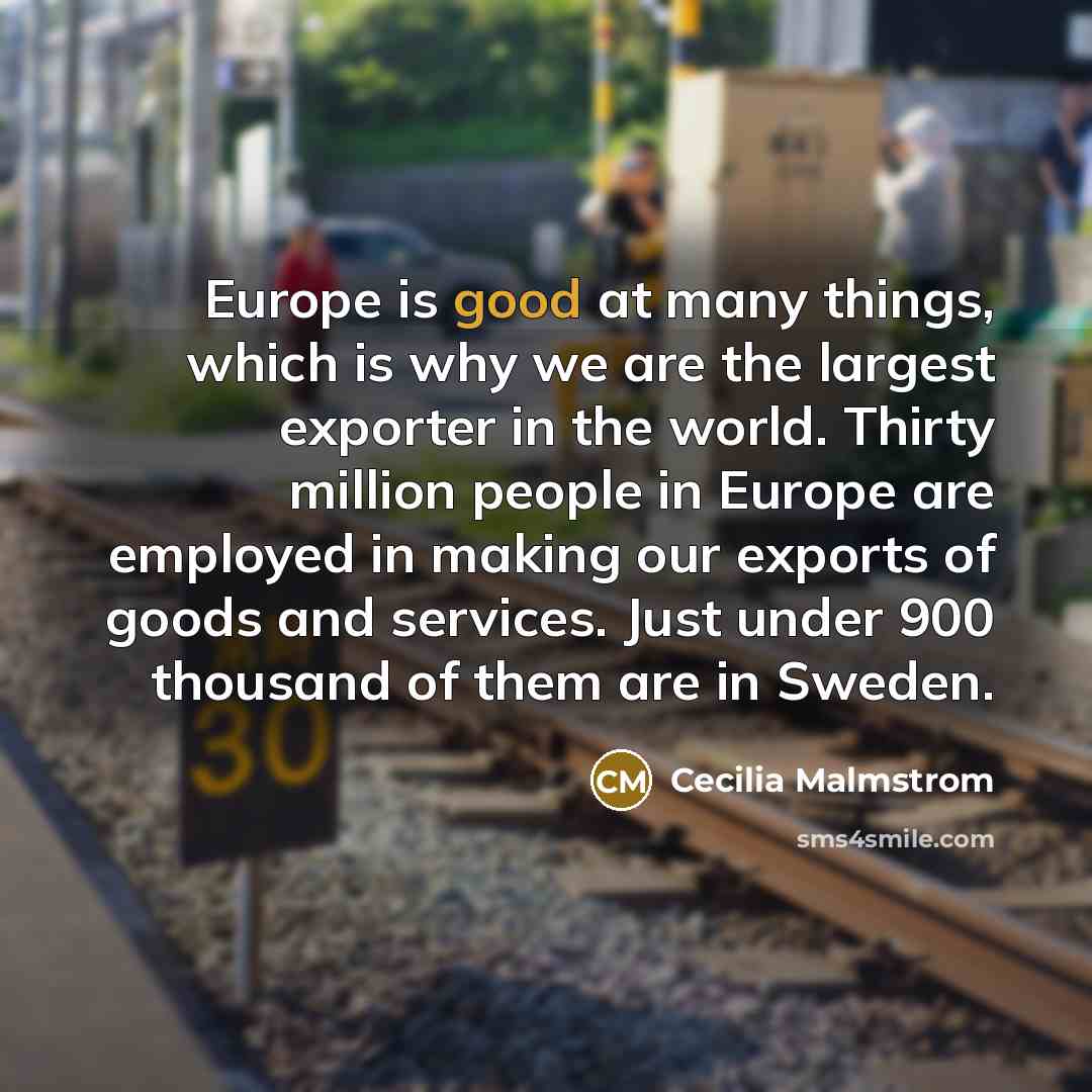 “Europe is good at many things, which is why we…” quote by Cecilia Malmstrom