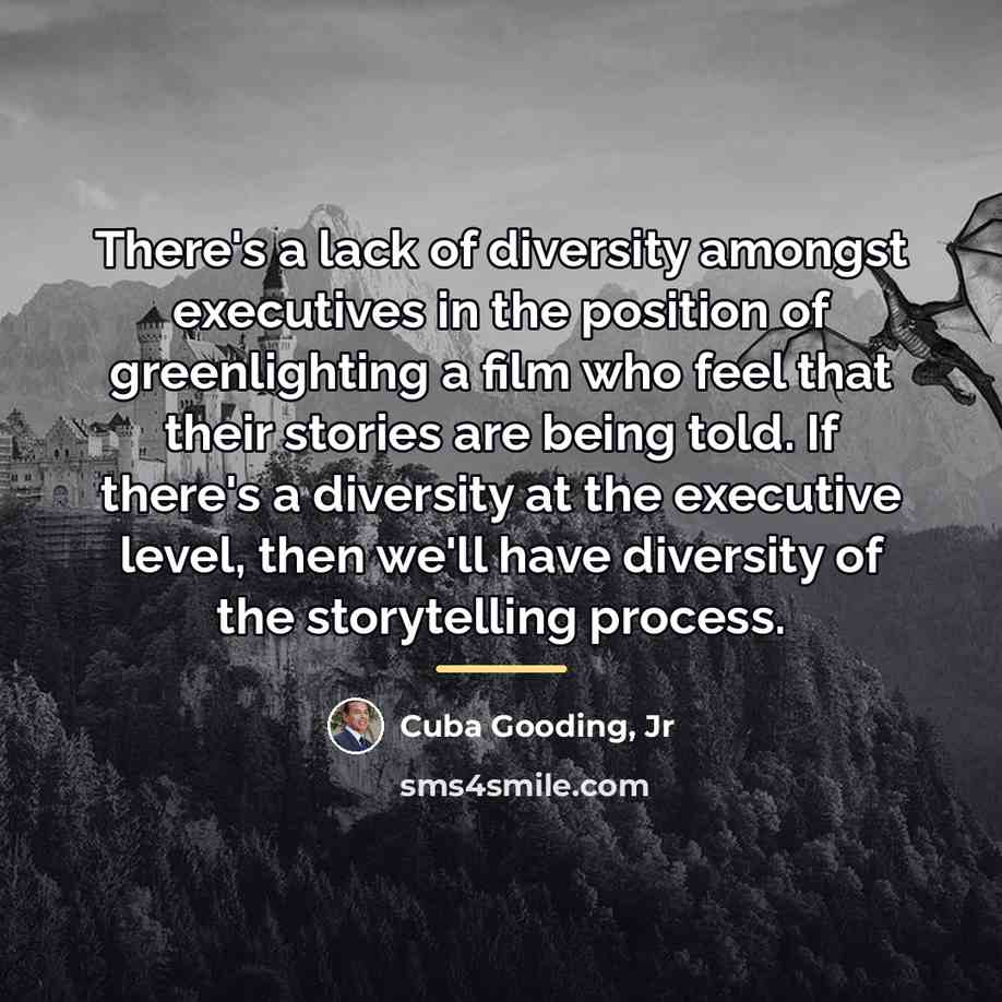 “There's a lack of diversity amongst executives in the position…” quote by Cuba Gooding, Jr