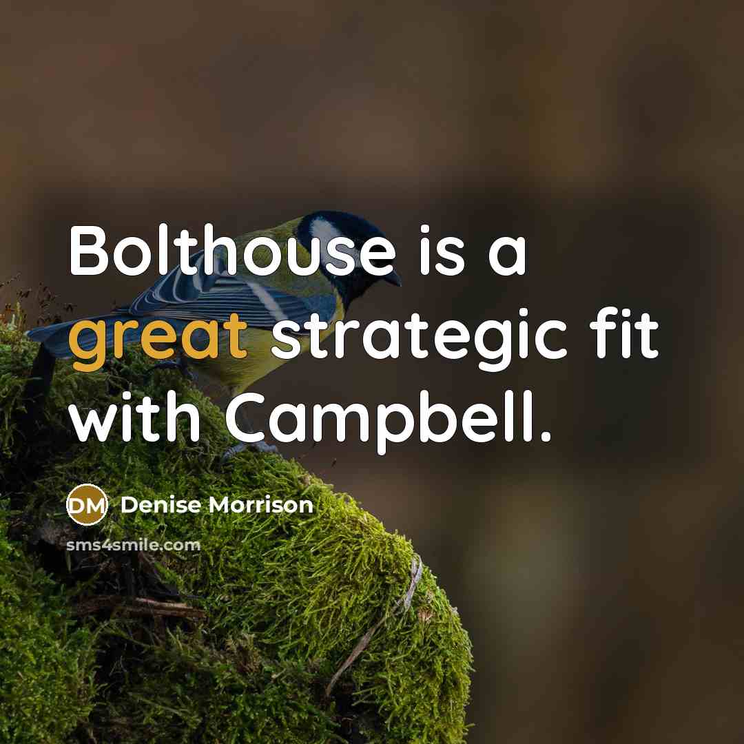 “Bolthouse is a great strategic fit with Campbell.…” quote by Denise Morrison