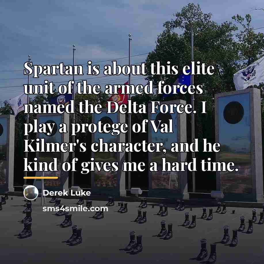 “Spartan is about this elite unit of the armed forces…” quote by Derek Luke