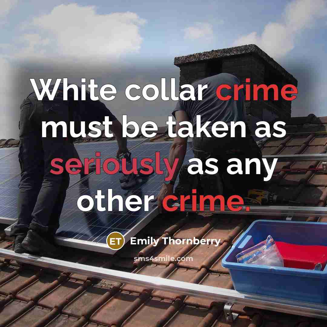 “White collar crime must be taken as seriously as any other crime.” quote by Emily Thornberry