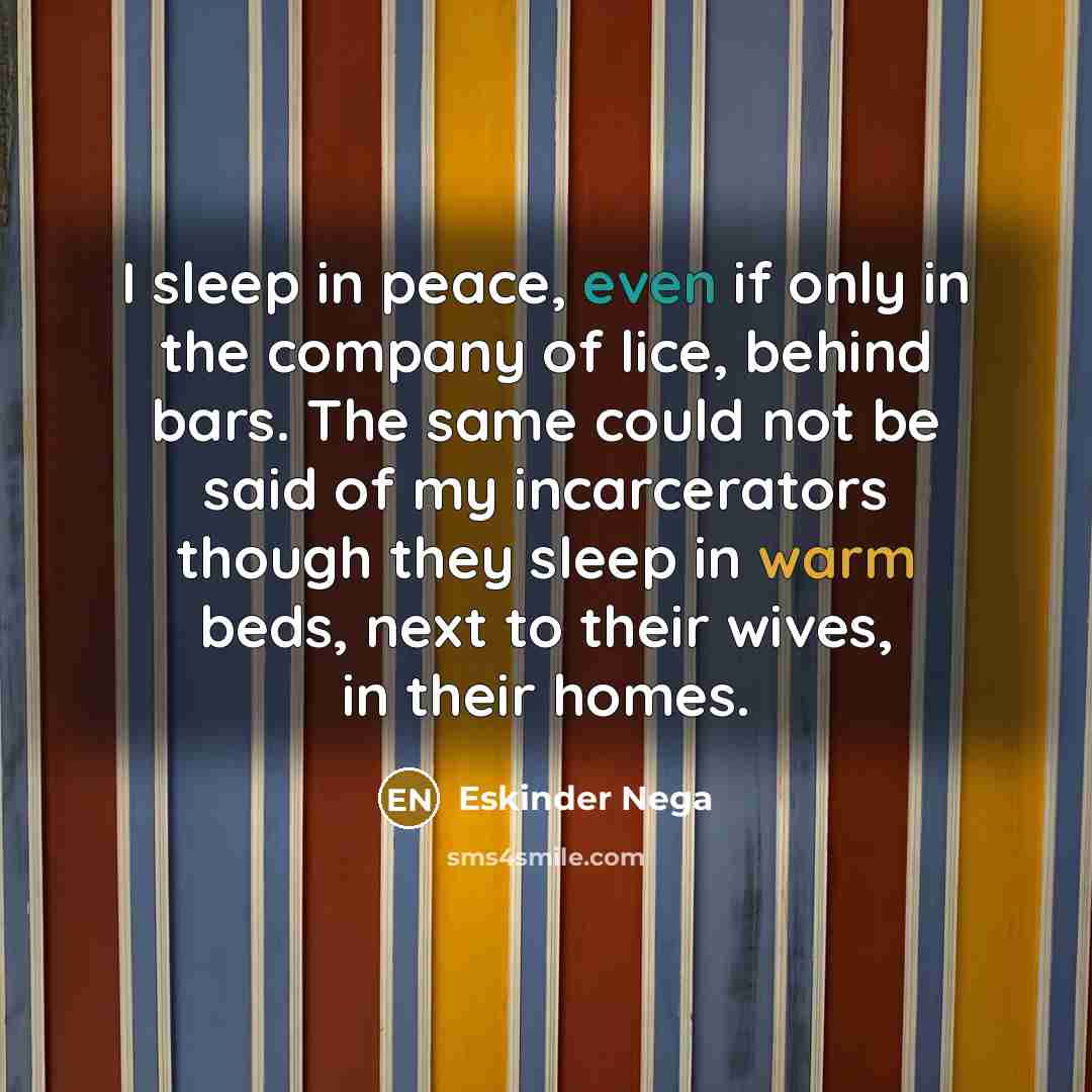 “I sleep in peace, even if only in the company…” quote by Eskinder Nega