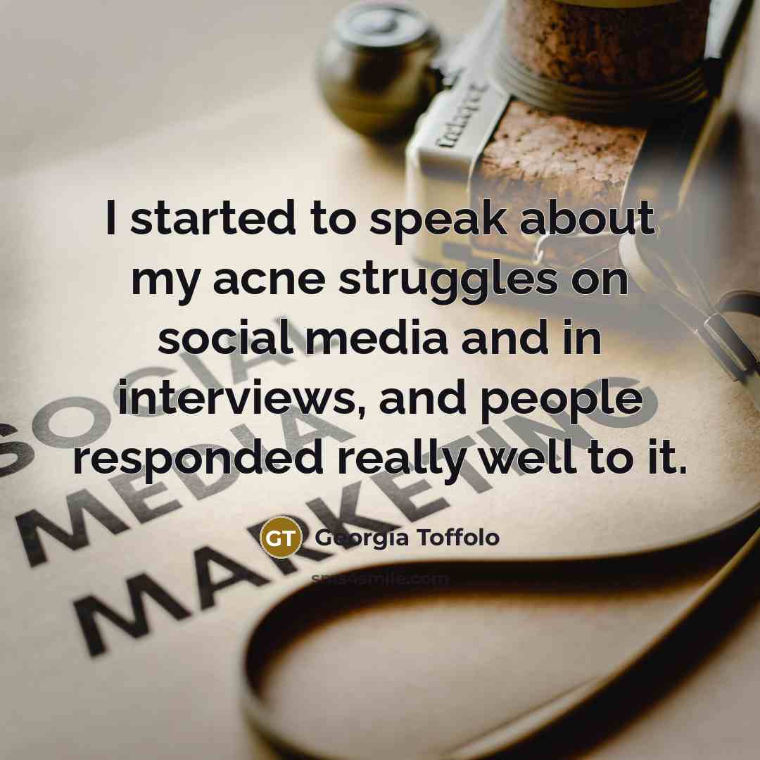 “I started to speak about my acne struggles on social…” quote by Georgia Toffolo