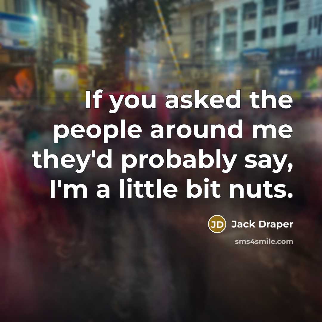 “If you asked the people around me they'd probably say,…” quote by Jack Draper