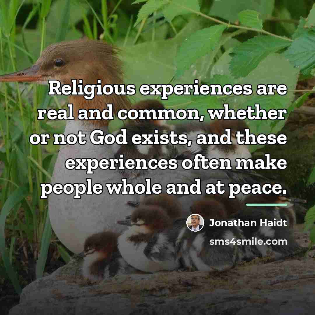“Religious experiences are real and common, whether or not God…” quote by Jonathan Haidt