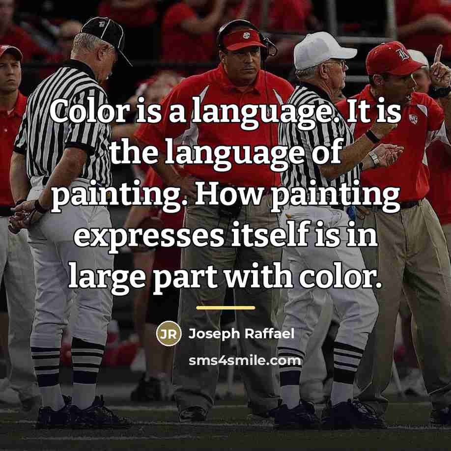 “Color is a language. It is the language of painting.…” quote by Joseph Raffael