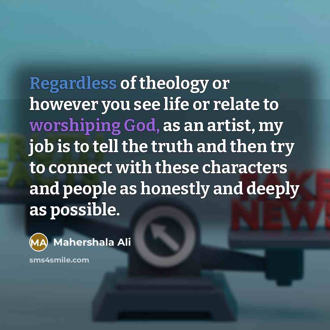 “Regardless of theology or however you see life or relate…” quote by Mahershala Ali