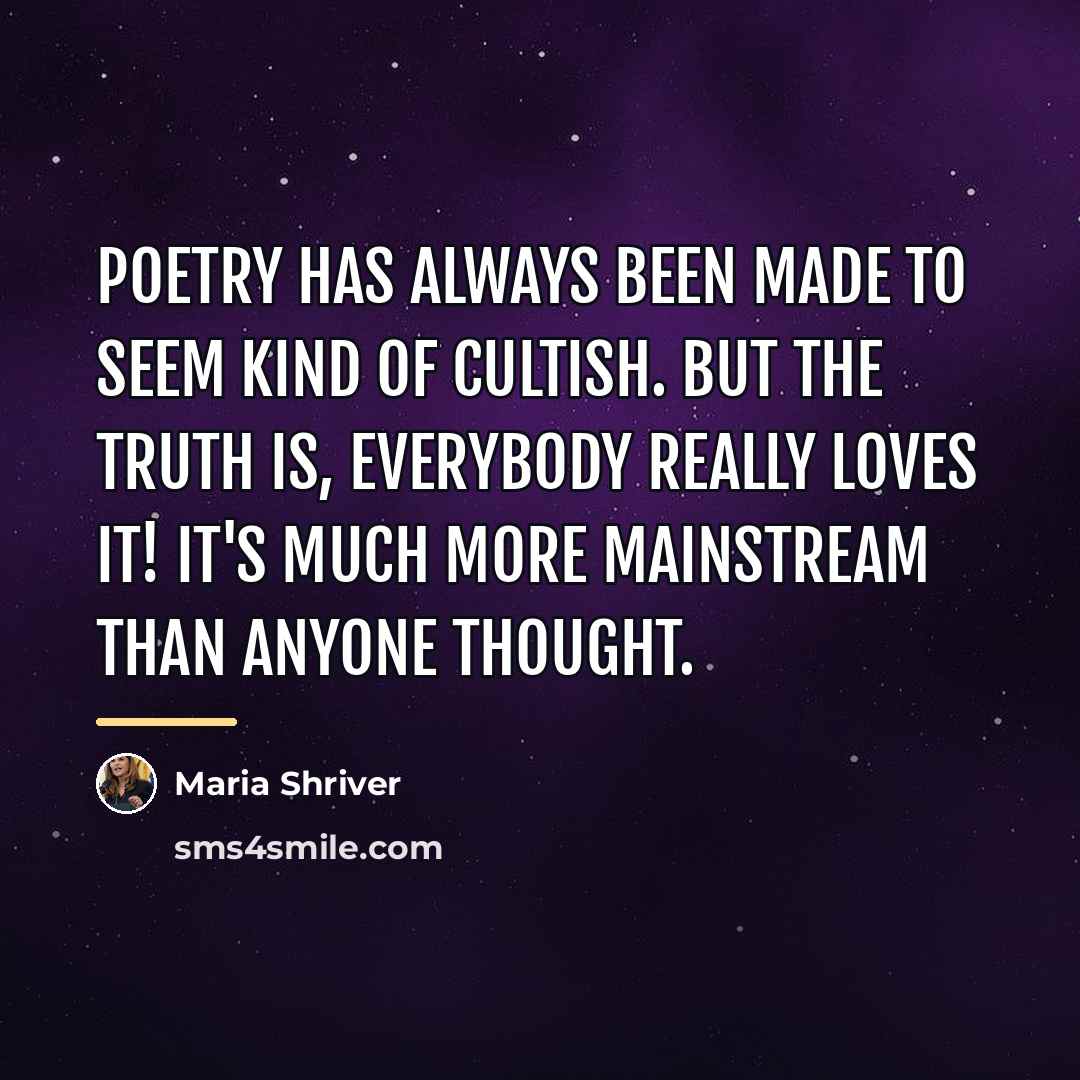 “Poetry has always been made to seem kind of cultish.…” quote by Maria Shriver