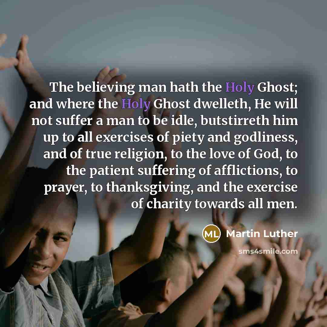 “The believing man hath the Holy Ghost; and where the…” quote by Martin Luther