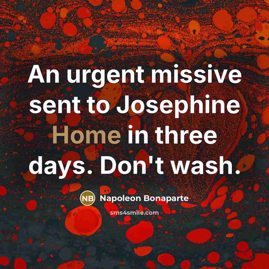 “An urgent missive sent to Josephine Home in three days.…” quote by Napoleon Bonaparte