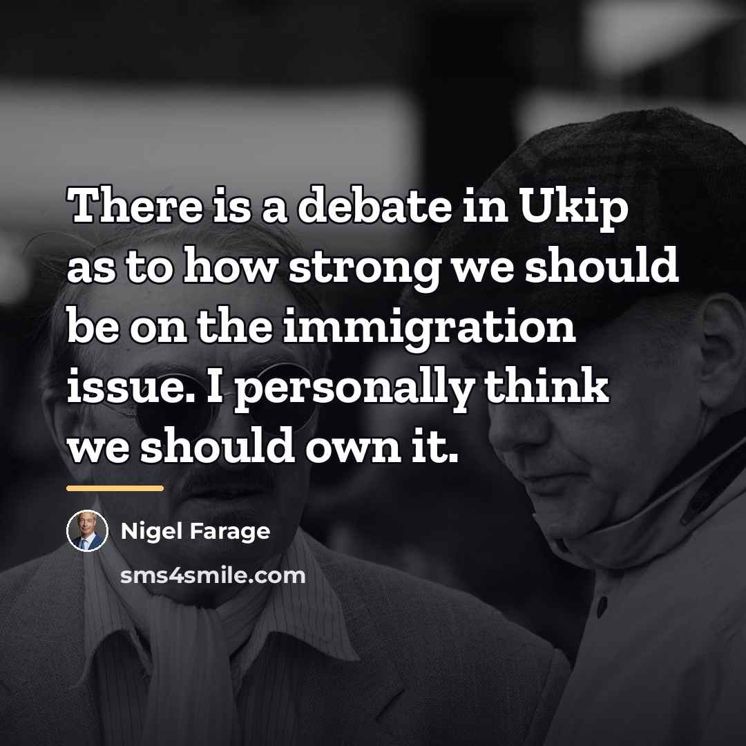 “There is a debate in Ukip as to how strong…” quote by Nigel Farage