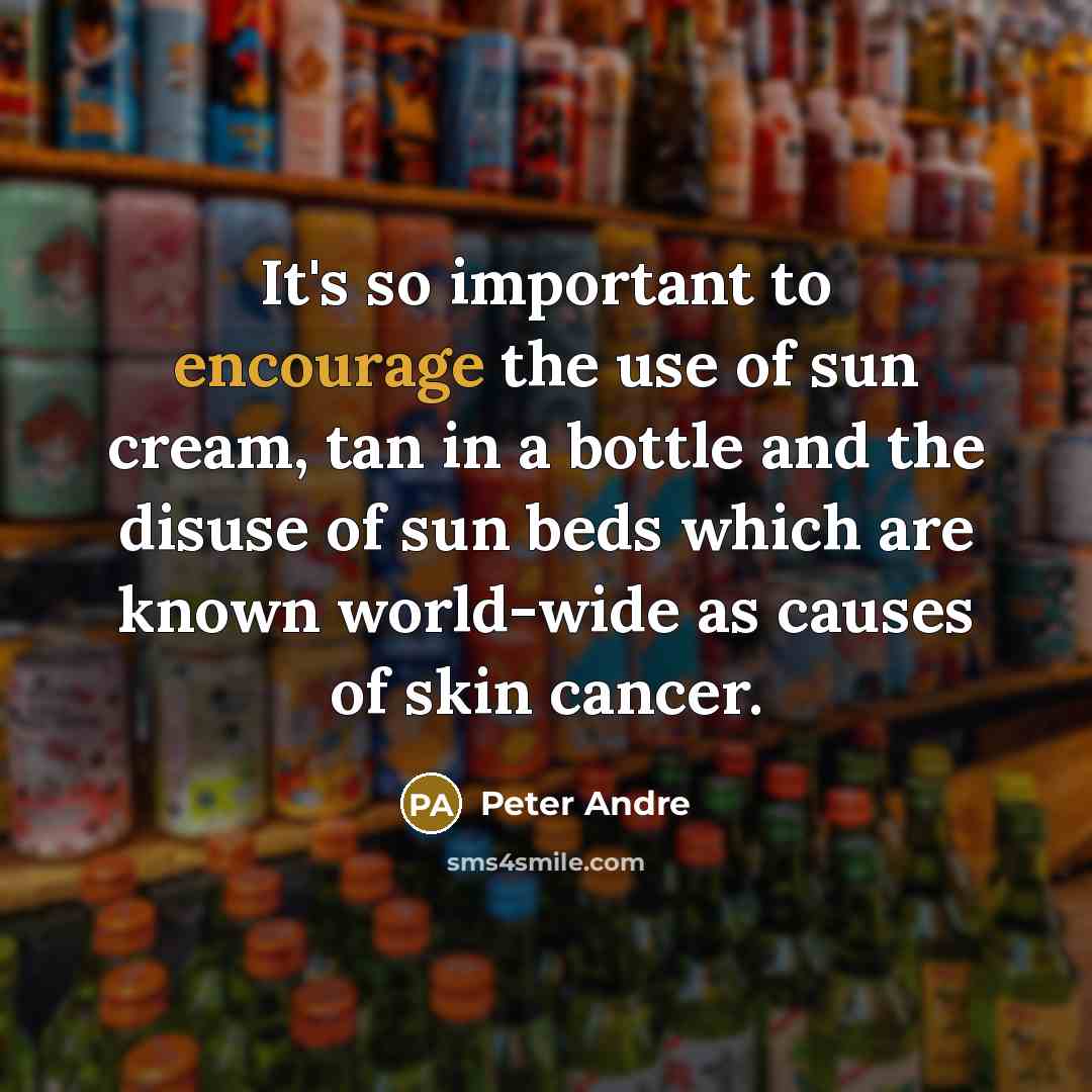 “It's so important to encourage the use of sun cream,…” quote by Peter Andre