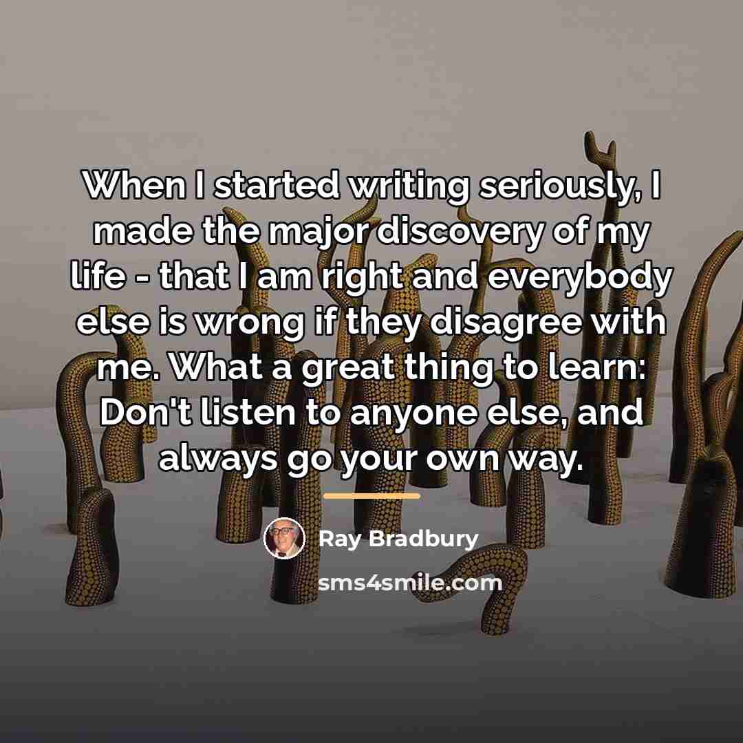 “When I started writing seriously, I made the major discovery…” quote by Ray Bradbury