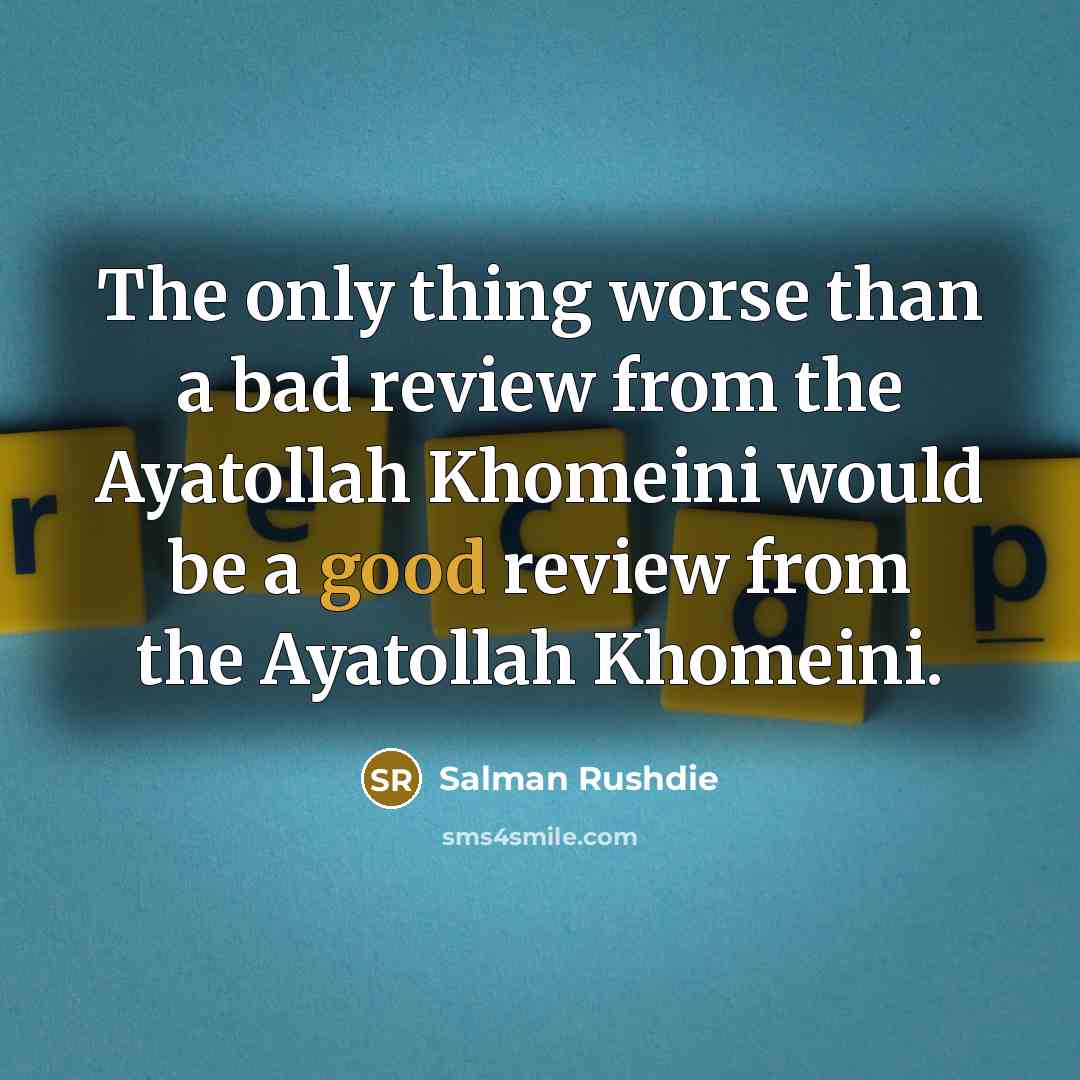 “The only thing worse than a bad review from the…” quote by Salman Rushdie