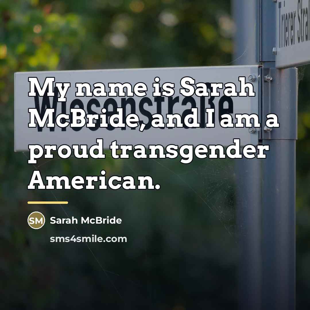 “My name is Sarah McBride, and I am a proud…” quote by Sarah McBride