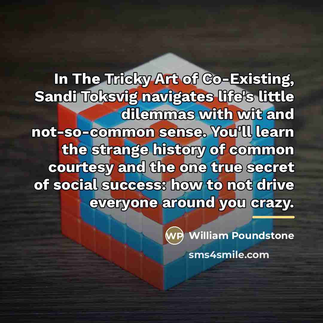 “In The Tricky Art of Co-Existing, Sandi Toksvig navigates life's…” quote by William Poundstone