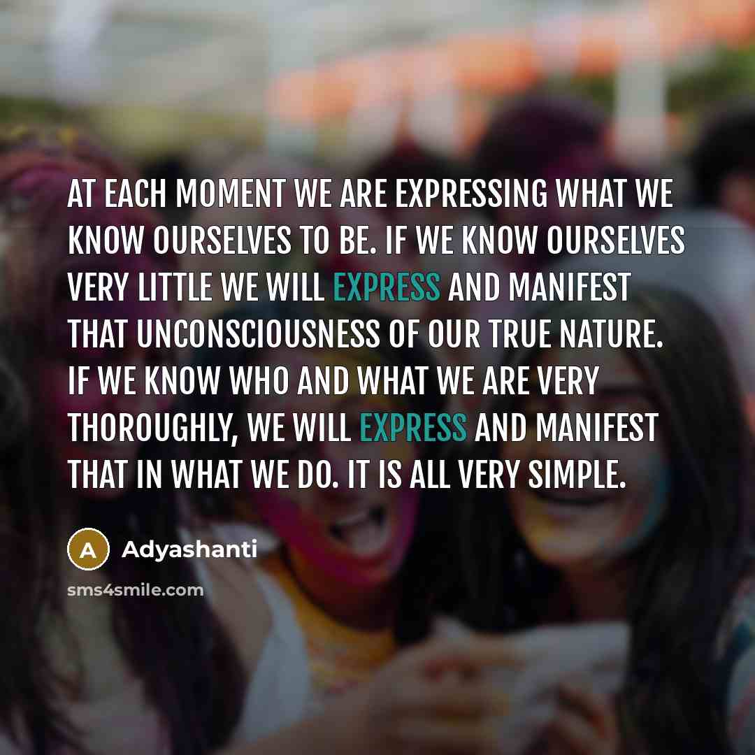 “At each moment we are expressing what we know ourselves…” quote by Adyashanti
