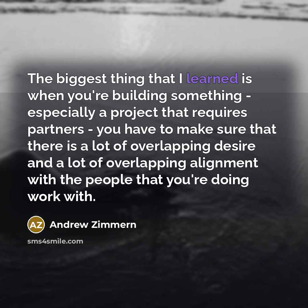 “The biggest thing that I learned is when you're building…” quote by Andrew Zimmern