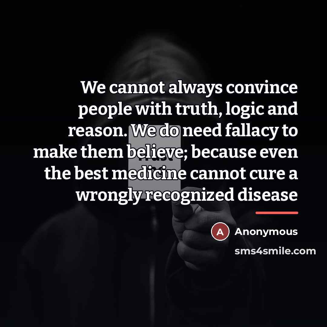 “We cannot always convince people with truth, logic and reason.…” quote by Anonymous