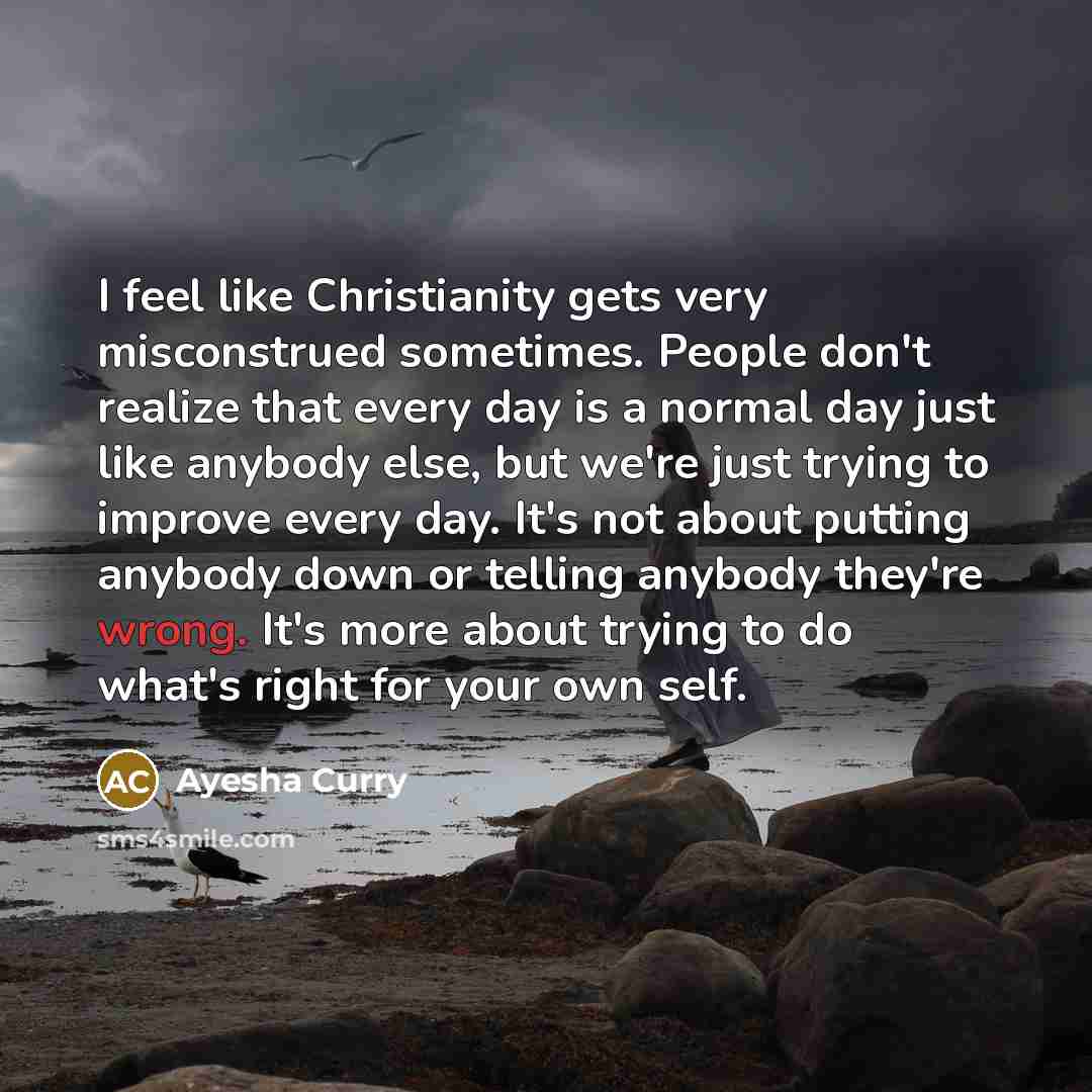 “I feel like Christianity gets very misconstrued sometimes. People don't…” quote by Ayesha Curry