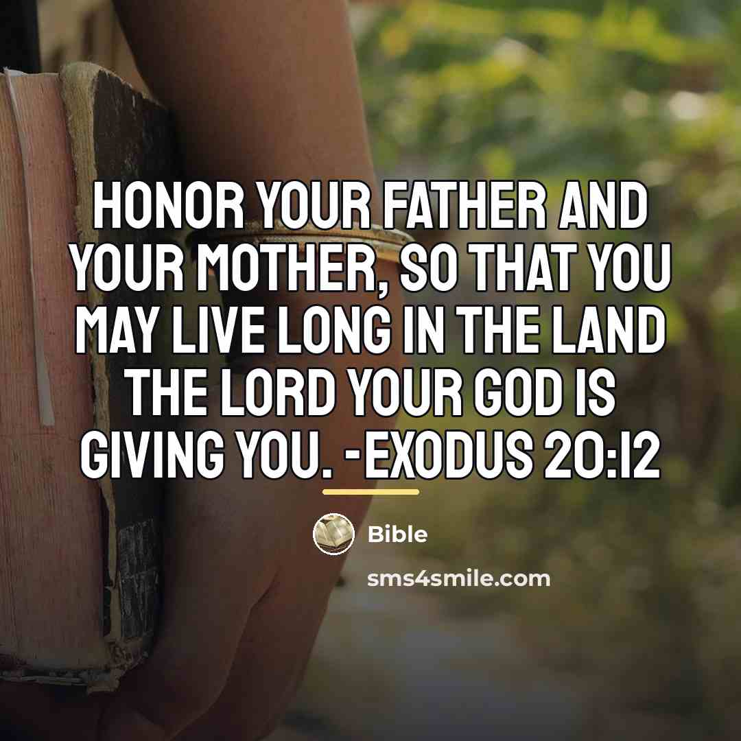 “Honor your father and your mother, so that you may…” quote by Bible