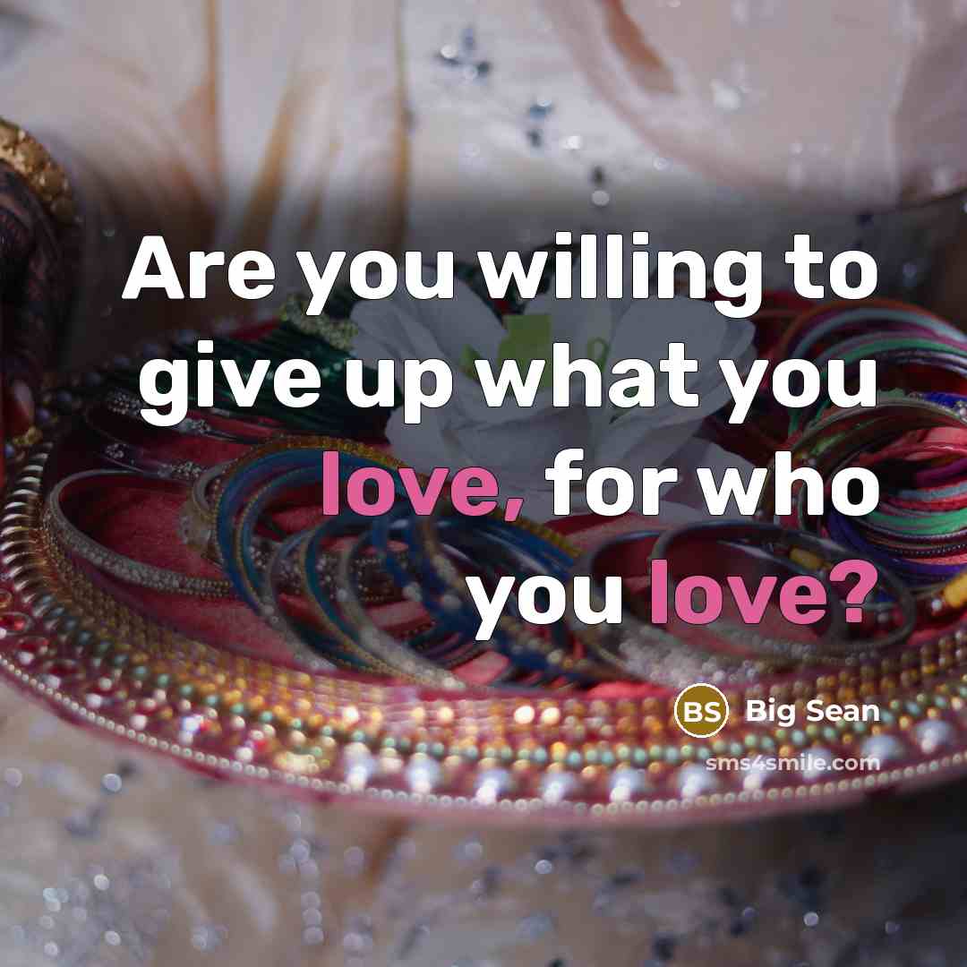 “Are you willing to give up what you love, for…” quote by Big Sean