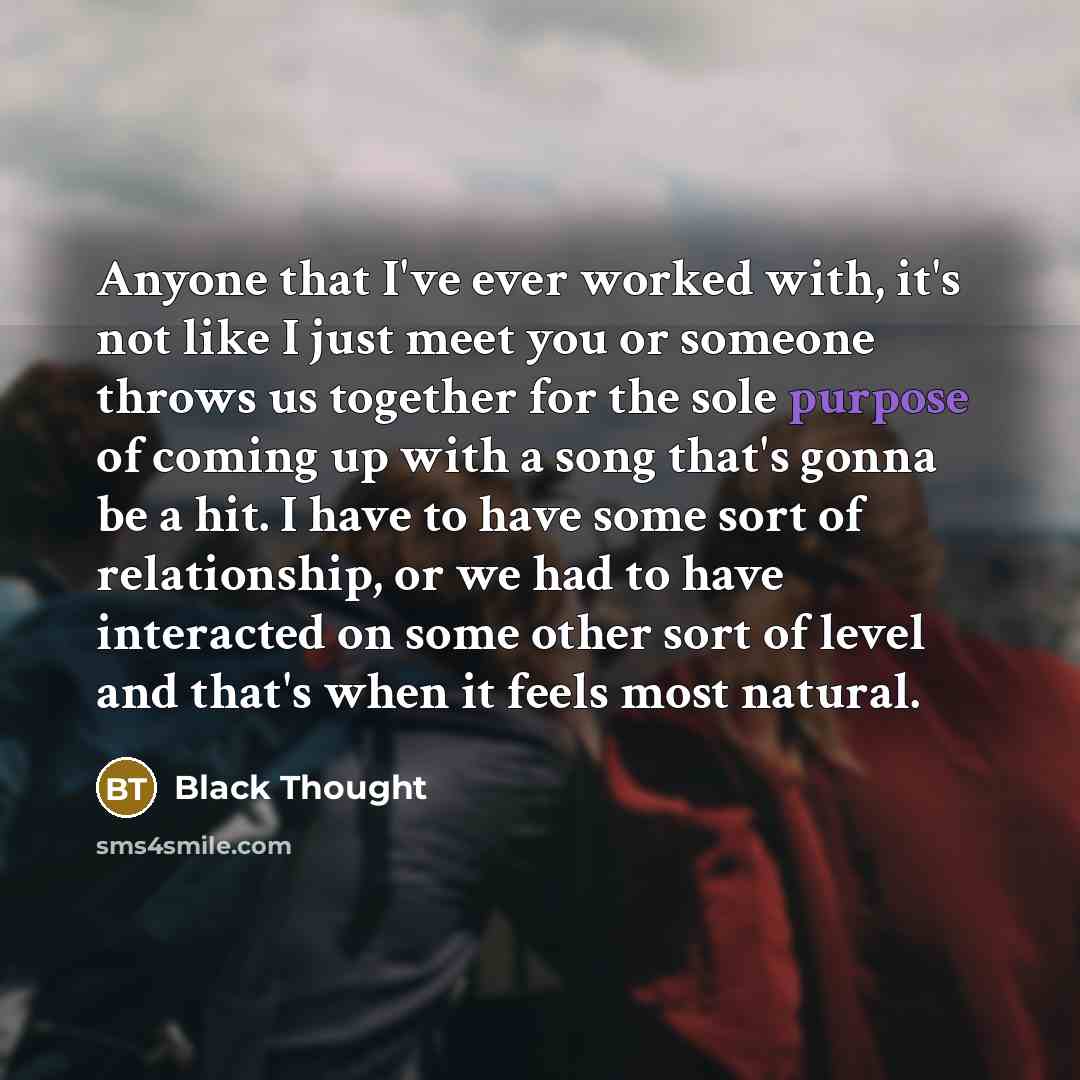 “Anyone that I've ever worked with, it's not like I…” quote by Black Thought