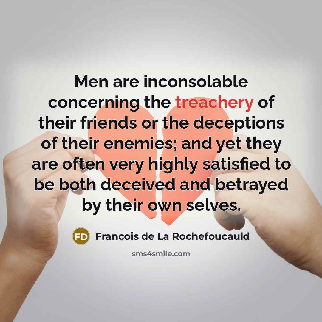 “Men are inconsolable concerning the treachery of their friends or…” quote by Francois de La Rochefoucauld