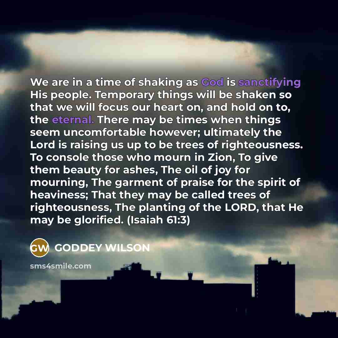 “We are in a time of shaking as God is…” quote by GODDEY WILSON