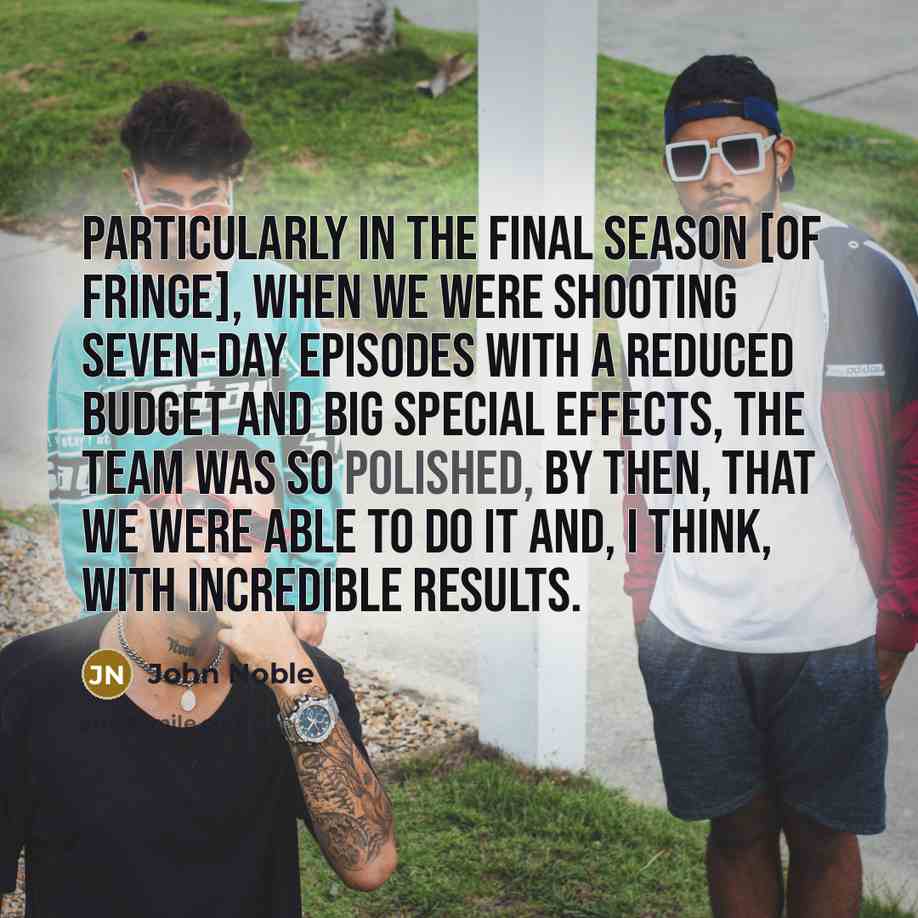 “Particularly in the final season [of Fringe], when we were…” quote by John Noble